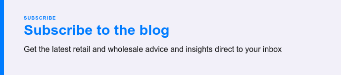 Subscribe  Subscribe to the blog  Get the latest retail tips and insights direct to your inbox
